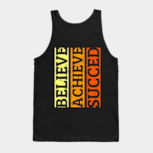 Believe achieve succed Tank Top